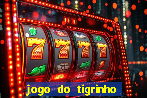 jogo do tigrinho fortune tiger demo